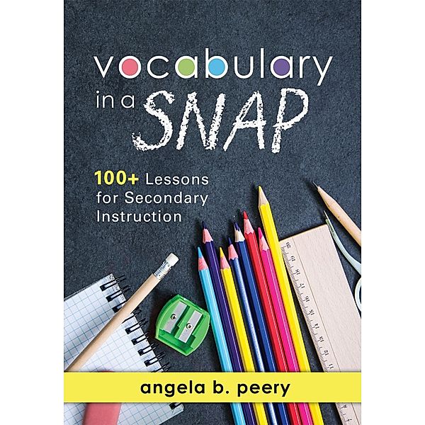 Vocabulary in a SNAP / The New Art and Science of Teaching, Angela B. Peery