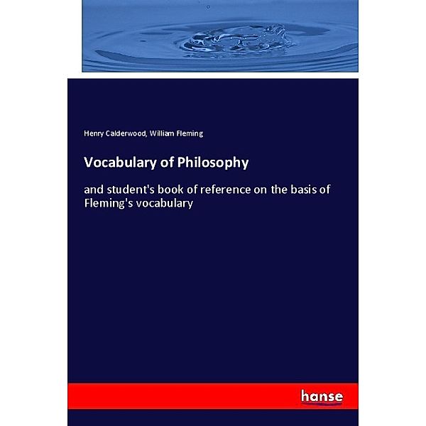 Vocabulary of Philosophy, Henry Calderwood, William Fleming