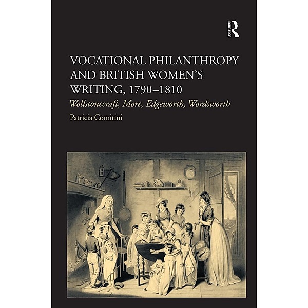 Vocational Philanthropy and British Women's Writing, 1790¿1810, Patricia Comitini
