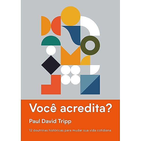 Você acredita?, Paul David Tripp