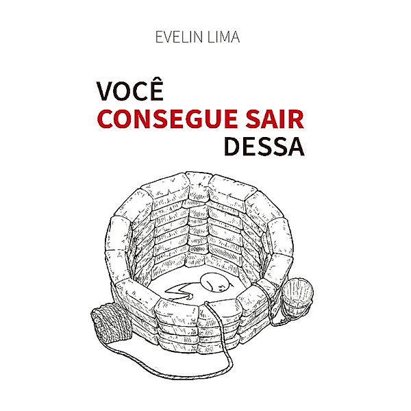 Você consegue sair dessa, Evelin Lima