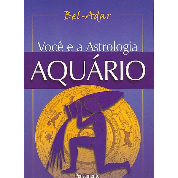 Você e a Astrologia - Aquário / Você e a Astrologia, Bel-Adar