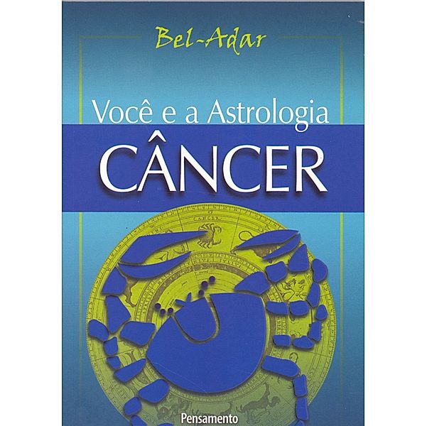 Voce e a Astrologia - Câncer / Você e a Astrologia, Bel-Adar
