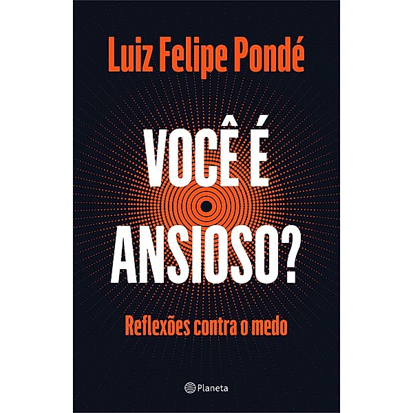Você é ansioso?, Luiz Felipe Pondé