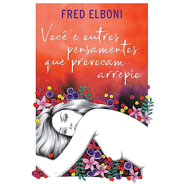 Você e outros pensamentos que provocam arrepio / Coleção Fred Elboni Bd.8, Fred Elboni
