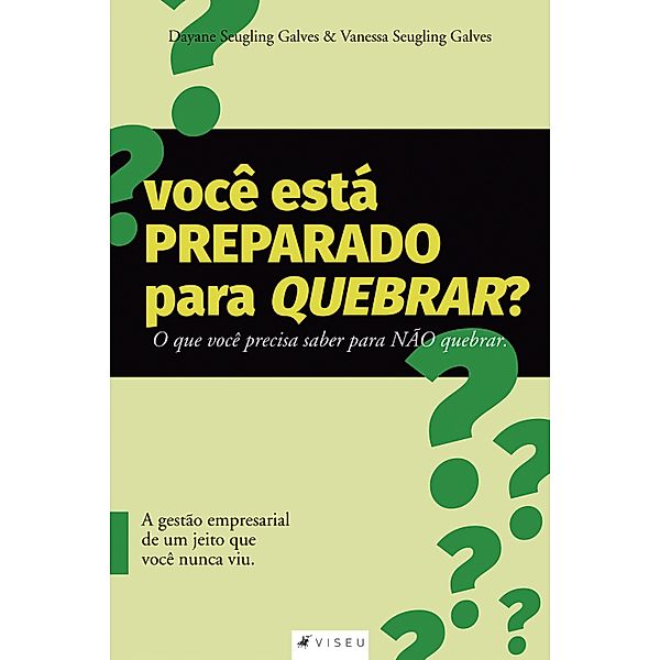 Você está preparado para quebrar?, Dayane Seugling Galves, Vanessa Seugling Galves