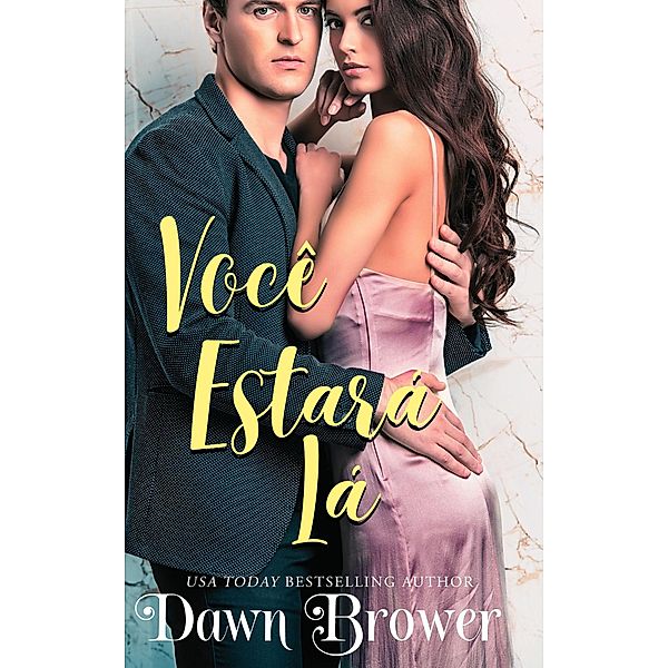 Você Estará Lá, Dawn Brower