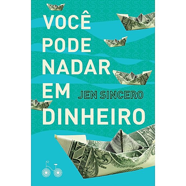 Você pode nadar em dinheiro, Jen Sincero