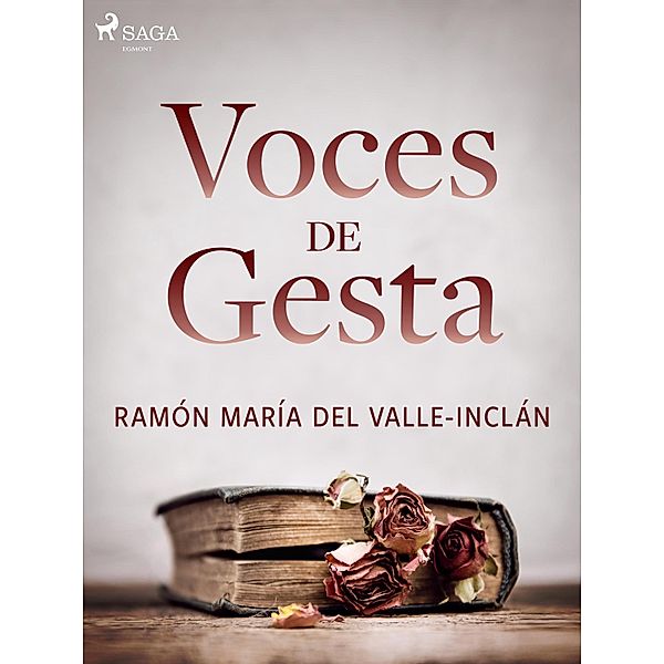 Voces de gesta, Ramón María Del Valle-Inclán