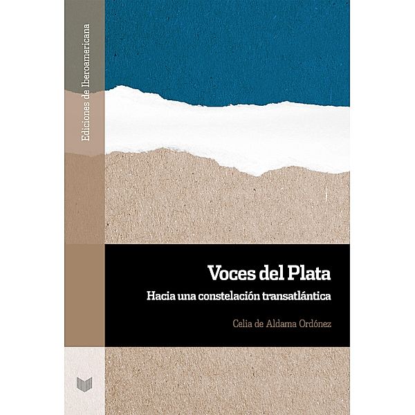 Voces del Plata / Ediciones de Iberoamericana Bd.106, Celia Aldama de Ordóñez