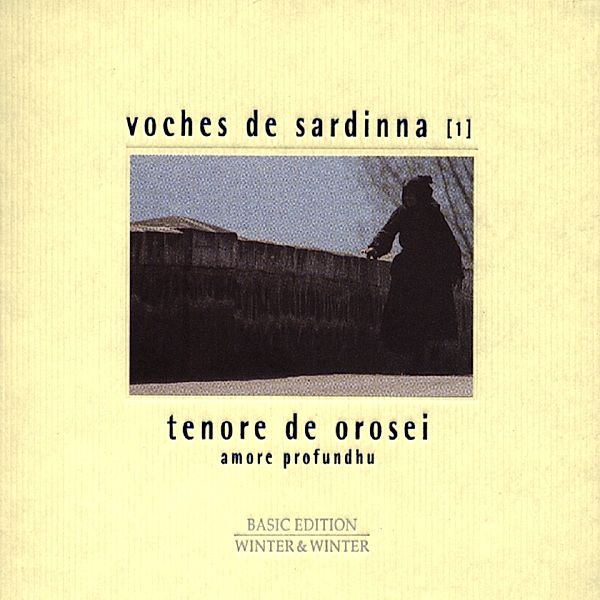 Voches De Sardinna 1-Amore Profundhu, Cuncordu E Tenores De Orosei