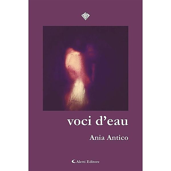 voci d'eau, Ania Antico