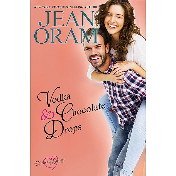 Vodka and Chocolate Drops: A Blueberry Springs Sweet Romance / Blueberry Springs, Jean Oram