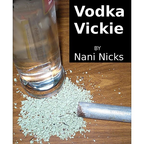 Vodka Vickie, Nani Nicks