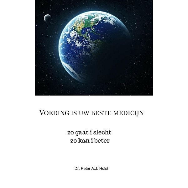 Voeding Transitie voor een gezonder milieu en minder zorgkosten, Peter A. J. Holst