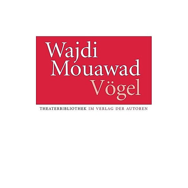 Vögel, Wajdi Mouawad