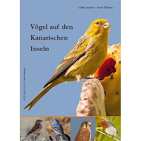 Vögel auf den Kanarischen Inseln, Ulrike Strecker, Horst Wilkens