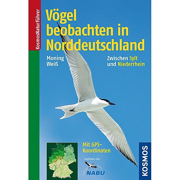 Vögel beobachten in Norddeutschland / Kosmos-Naturführer, Christoph Moning, Felix Weiß