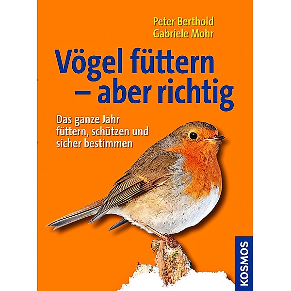 Vögel füttern, aber richtig, Peter Berthold, Gabriele Mohr