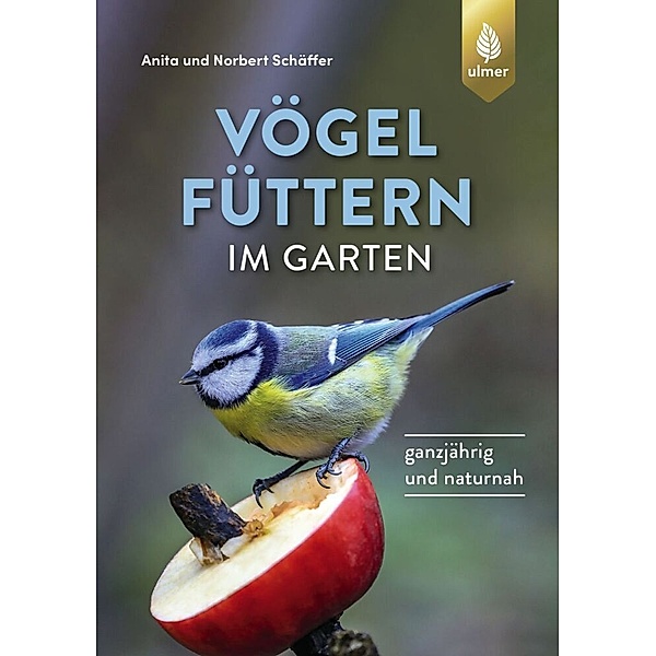 Vögel füttern im Garten, Norbert Schäffer, Anita Schäffer