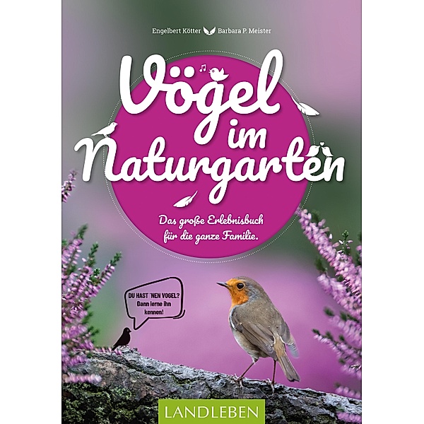 Vögel im Naturgarten / Landleben, Barbara Meister, Engelbert Kötter