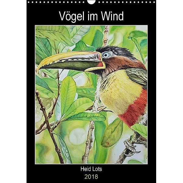 Vögel im Wind (Wandkalender 2018 DIN A3 hoch), Heidi Lots