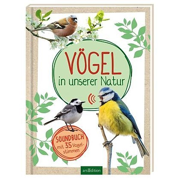 Vögel in unserer Natur, m. Soundeffekten, Eva Wagner