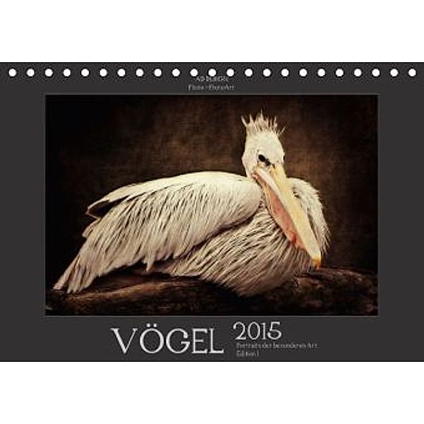 VÖGEL - Portraits der besonderen Art / Edition 1 (Tischkalender 2015 DIN A5 quer), Angela Dölling