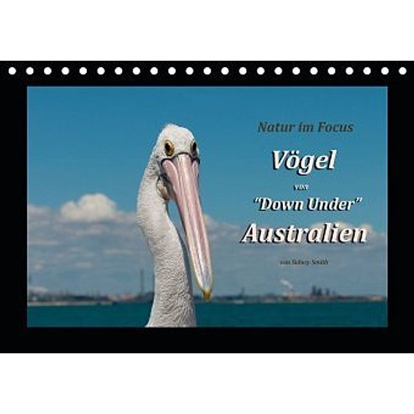 Vögel von Down Under Australien (Tischkalender 2020 DIN A5 quer), Sidney Smith