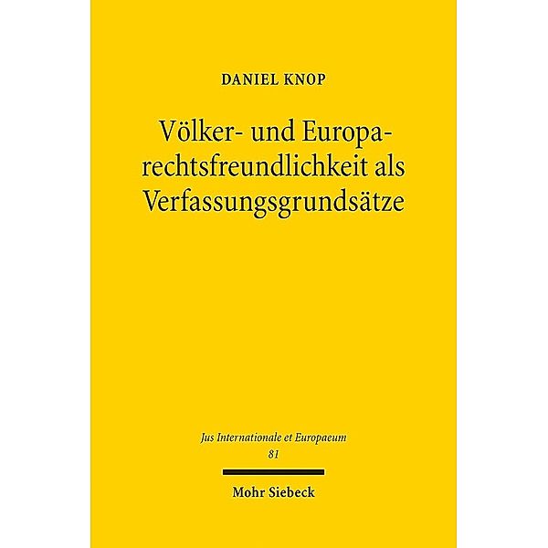 Völker- und Europarechtsfreundlichkeit als Verfassungsgrundsätze, Daniel Knop