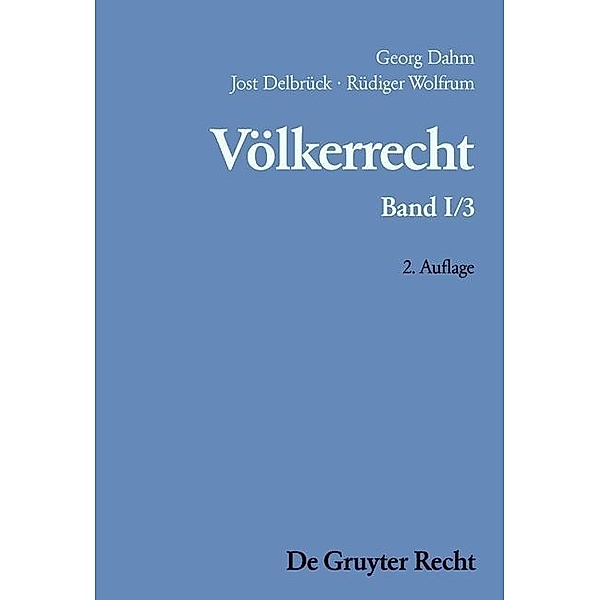 Völkerrecht Bd I/3, Georg Dahm, Rüdiger Wolfrum, Jost Delbrück