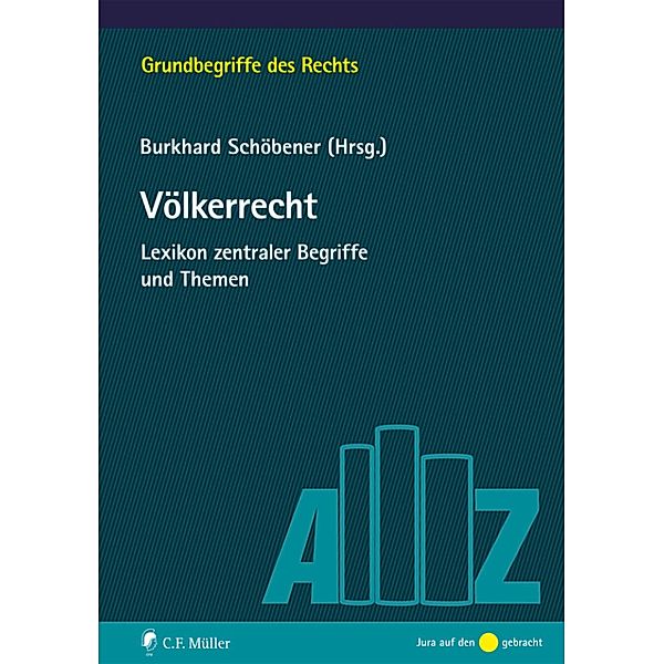 Völkerrecht / Grundbegriffe des Rechts, Marten Breuer, Bernhard Kempen, Matthias Knauff, Lars Markert, Jörg Menzel, Angelika Nußberger, Markus Perkams, Christian Raap, Michael Rafii, Burkhard Schöbener, Ulrich Vosgerau, Peter Dreist, Martin Will, Martin Winkler, Andreas Funke, Gilbert H. Gornig, Jörn Griebel, Jochen Herbst, Stephan Hobe, Tobias Irmscher, Kirk W. Junker