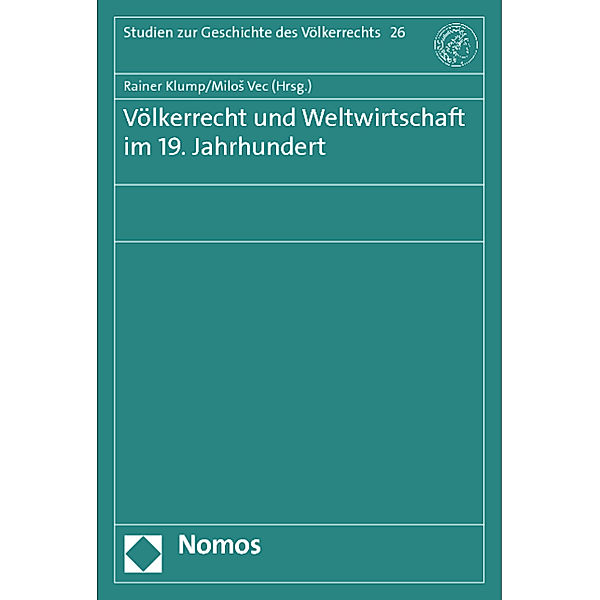 Völkerrecht und Weltwirtschaft im 19. Jahrhundert, Rainer Klump, Milos Vec