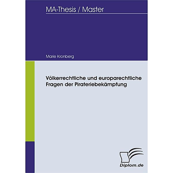 Völkerrechtliche und europarechtliche Fragen der Pirateriebekämpfung, Marie Kronberg