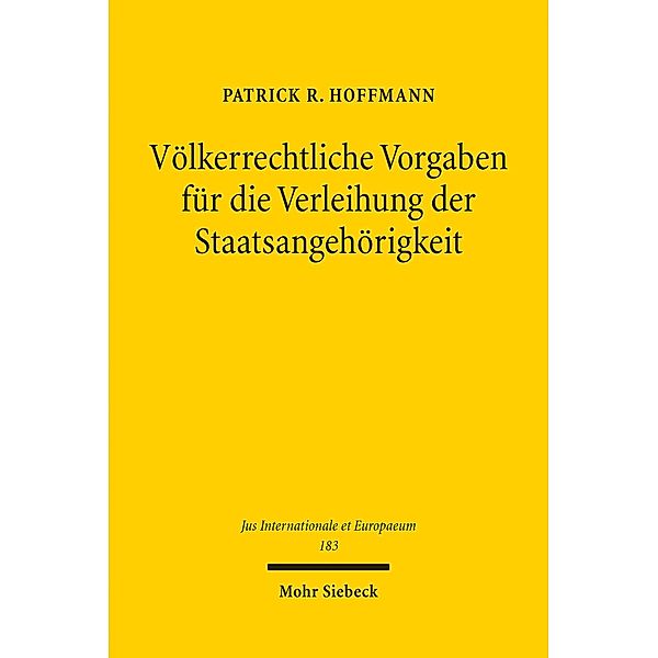 Völkerrechtliche Vorgaben für die Verleihung der Staatsangehörigkeit, Patrick R. Hoffmann