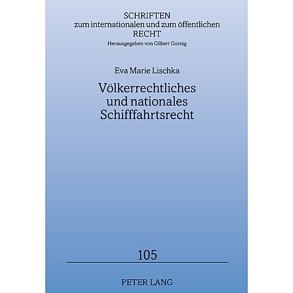 Völkerrechtliches und nationales Schifffahrtsrecht, Eva Marie Lischka