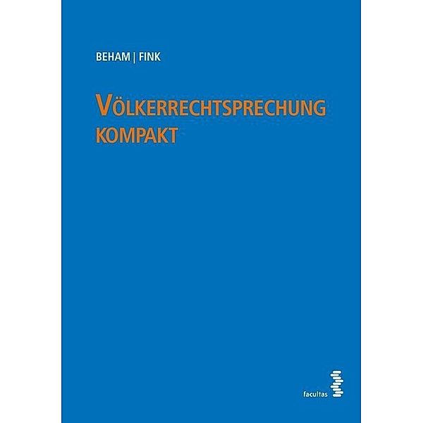 Völkerrechtsprechung kompakt, Markus Beham, Melanie Fink