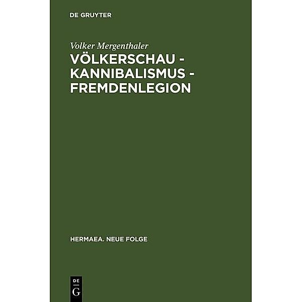 Völkerschau - Kannibalismus - Fremdenlegion / Hermaea. Neue Folge Bd.109, Volker Mergenthaler