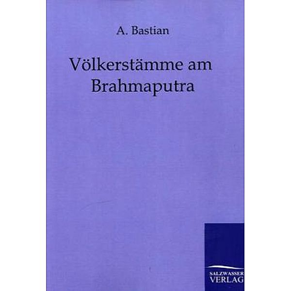 Völkerstämme am Brahmaputra, A. Bastian