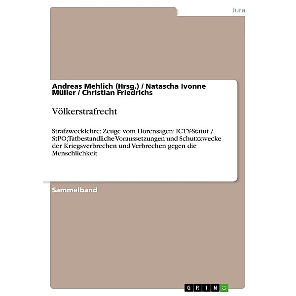 Völkerstrafrecht, Andreas Mehlich (Hrsg., Natascha Ivonne Müller, Christian Friedrichs