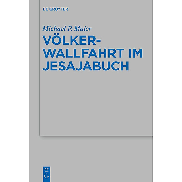 Völkerwallfahrt im Jesajabuch, Michael P. Maier