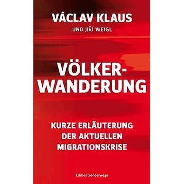 Völkerwanderung, Václav Klaus, Jirí Weigl