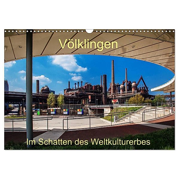 Völklingen. Im Schatten des Weltkulturerbes (Wandkalender 2025 DIN A3 quer), CALVENDO Monatskalender, Calvendo, Werner Guthörl