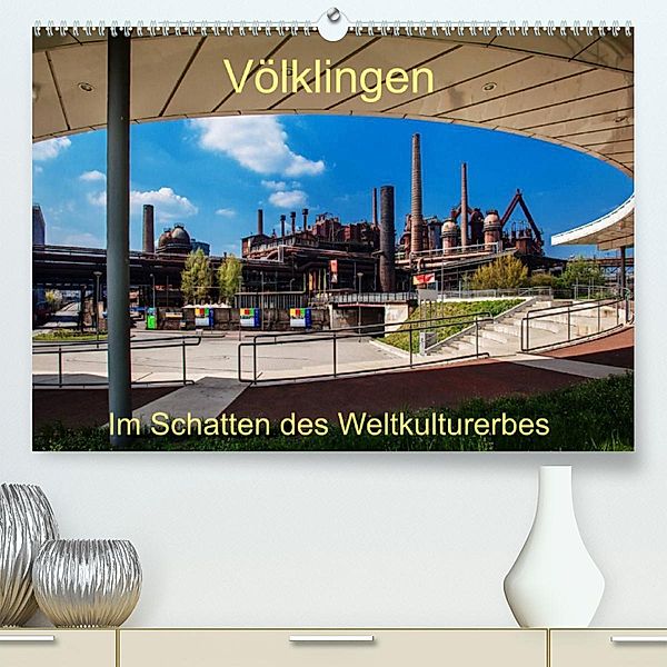 Völklingen. Im Schatten des Weltkulturerbes (Premium, hochwertiger DIN A2 Wandkalender 2023, Kunstdruck in Hochglanz), Werner Guthörl