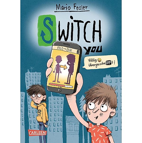 Völlig übergeschnAPPt! / SWITCH YOU. Völlig übergeschnAPPt! Bd.1, Mario Fesler