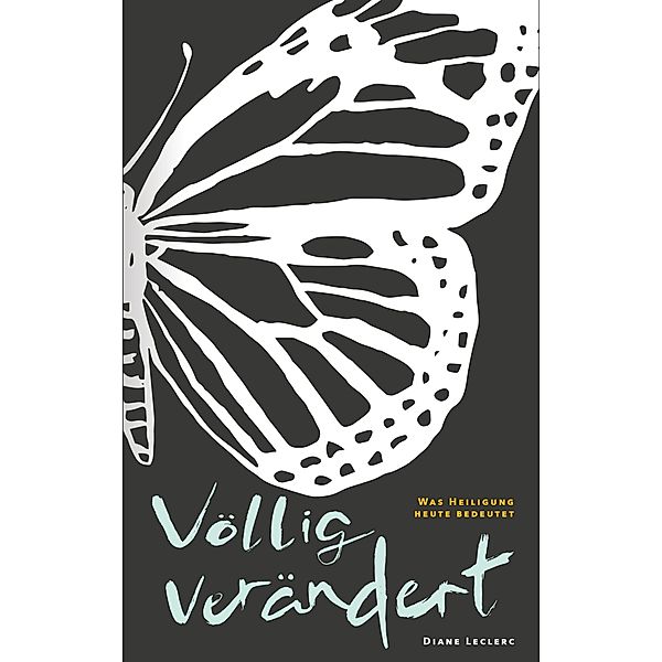 Völlig verändert / Edition Gemeindeakademie Bd.1, Diane Leclerc