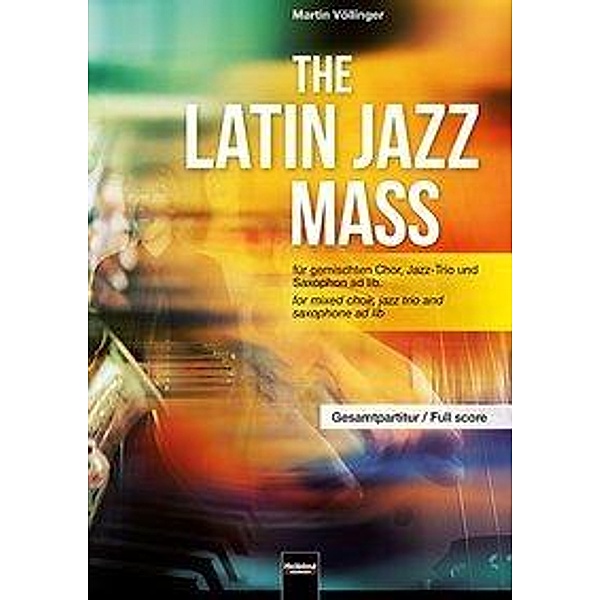 Völlinger, M: Latin Jazz Mass (Instrumentalstimmensatz), Martin Völlinger