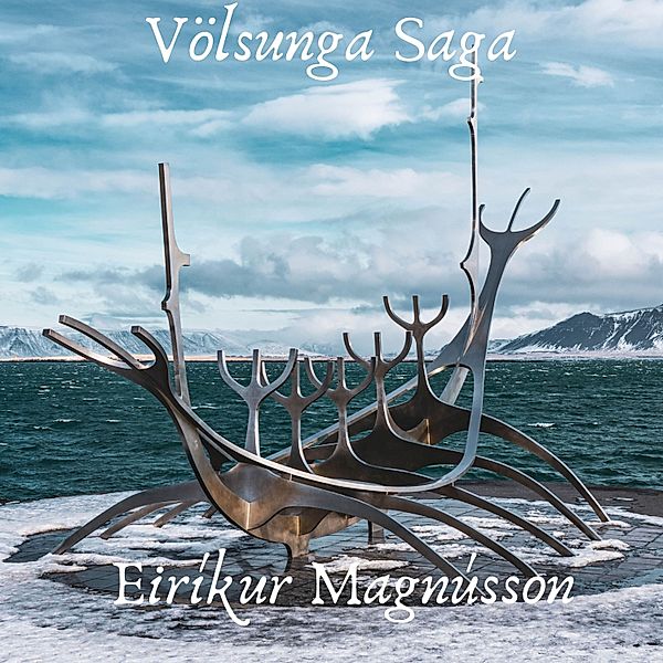 Völsunga saga, Eiríkr Magnússon