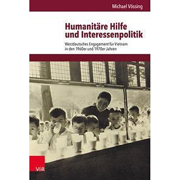 Vössing, M: Humanitäre Hilfe und Interessenpolitik, Michael Vössing