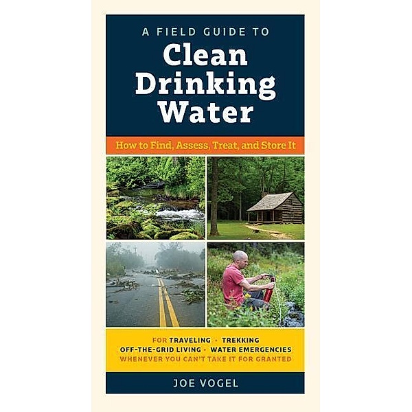 Vogel, J: Field Guide to Clean Drinking Water, Joe Vogel